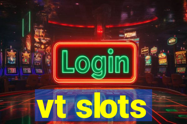 vt slots